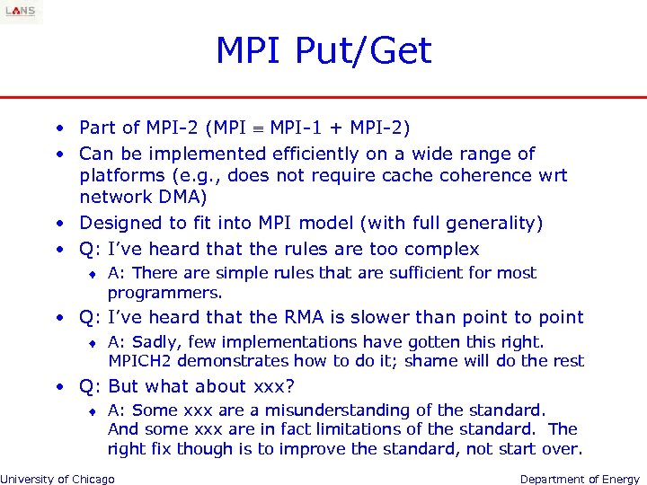 MPI Put/Get • Part of MPI-2 (MPI MPI-1 + MPI-2) • Can be implemented