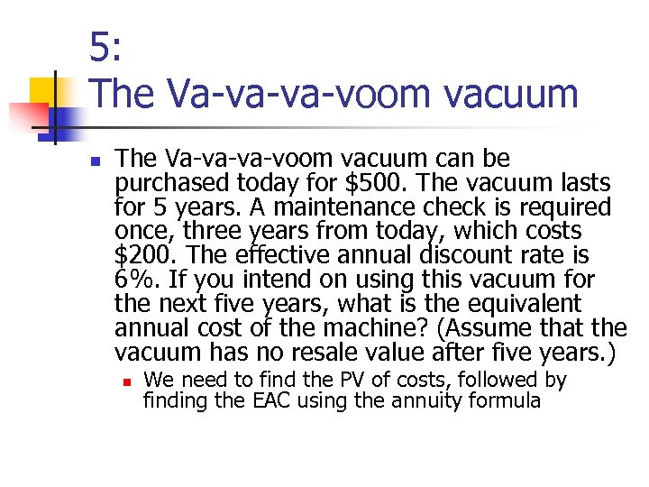 5: The Va-va-va-voom vacuum n The Va-va-va-voom vacuum can be purchased today for $500.