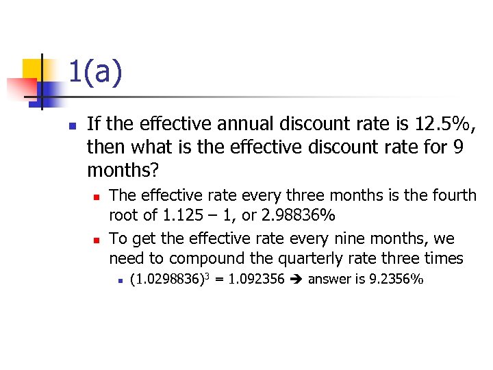 1(a) n If the effective annual discount rate is 12. 5%, then what is