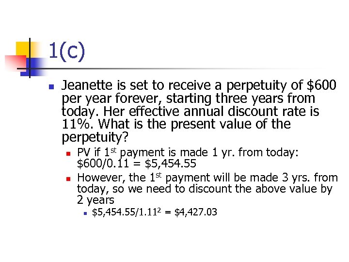 1(c) n Jeanette is set to receive a perpetuity of $600 per year forever,