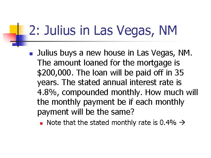 2: Julius in Las Vegas, NM n Julius buys a new house in Las