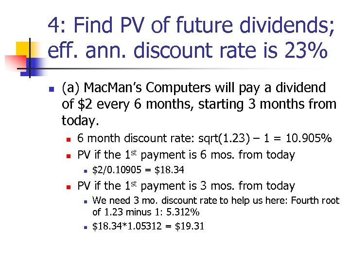 4: Find PV of future dividends; eff. ann. discount rate is 23% n (a)