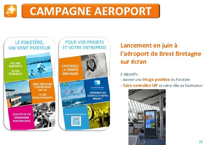 CAMPAGNE AEROPORT Lancement en juin à l’aéroport de Brest Bretagne sur écran 2 objectifs
