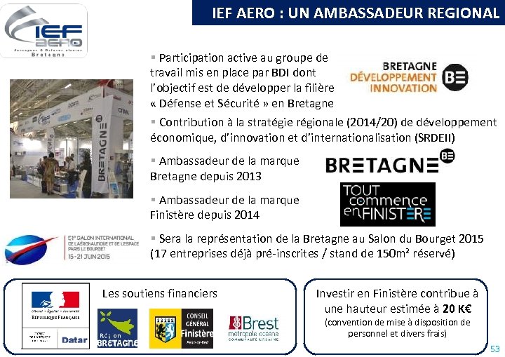IEF AERO : UN AMBASSADEUR REGIONAL Participation active au groupe de travail mis en