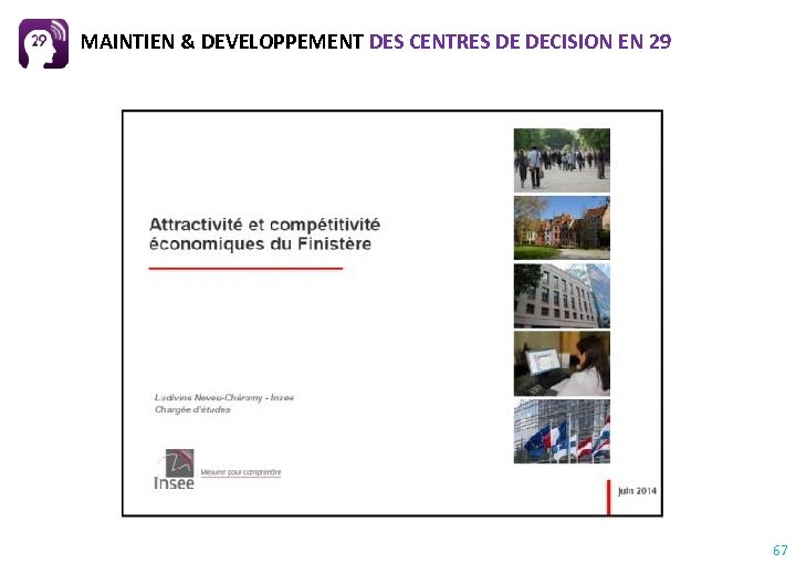 MAINTIEN & DEVELOPPEMENT DES CENTRES DE DECISION EN 29 67 