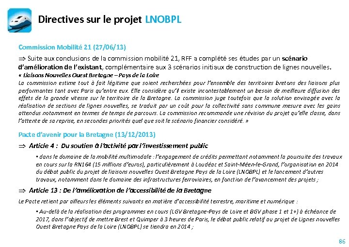 Directives sur le projet LNOBPL Commission Mobilité 21 (27/06/13) Þ Suite aux conclusions de