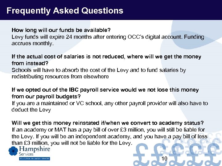 Frequently Asked Questions How long will our funds be available? Levy funds will expire