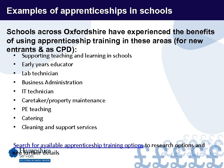 Examples of apprenticeships in schools Schools across Oxfordshire have experienced the benefits of using