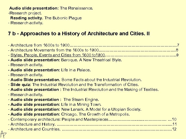 Audio slide presentation: The Renaissance. -Research project. Reading activity. The Bubonic Plague - Research