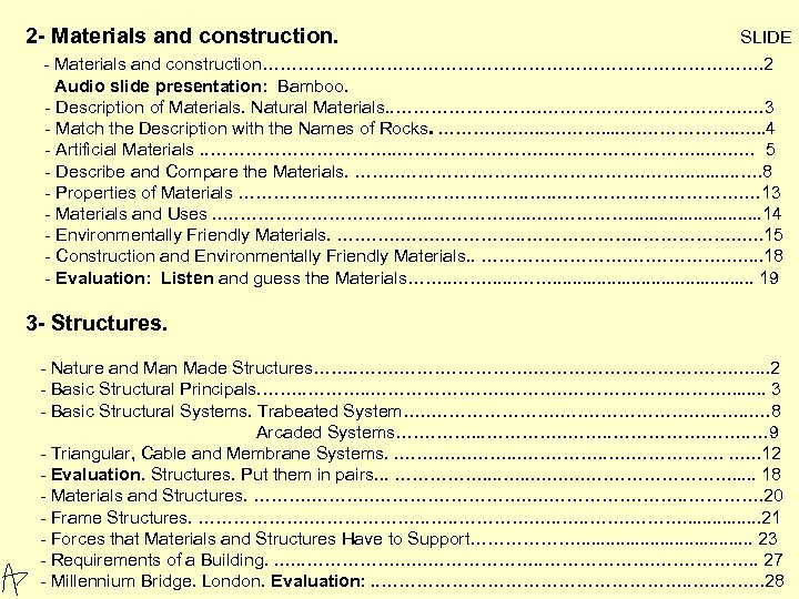 2 - Materials and construction. SLIDE - Materials and construction……………………………………. 2 Audio slide presentation: