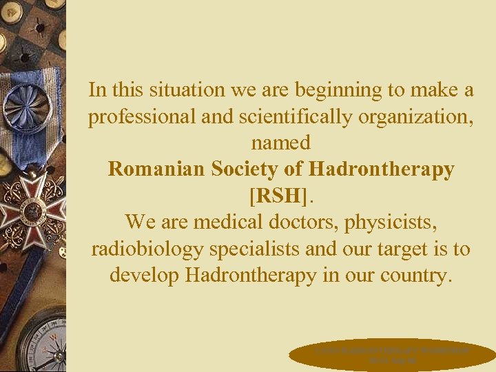 In this situation we are beginning to make a professional and scientifically organization, named