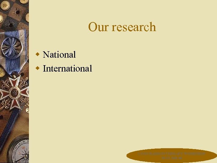 Our research w National w International LYON HADRONTHERAPY WORKSHOP 20 -21 July 06 