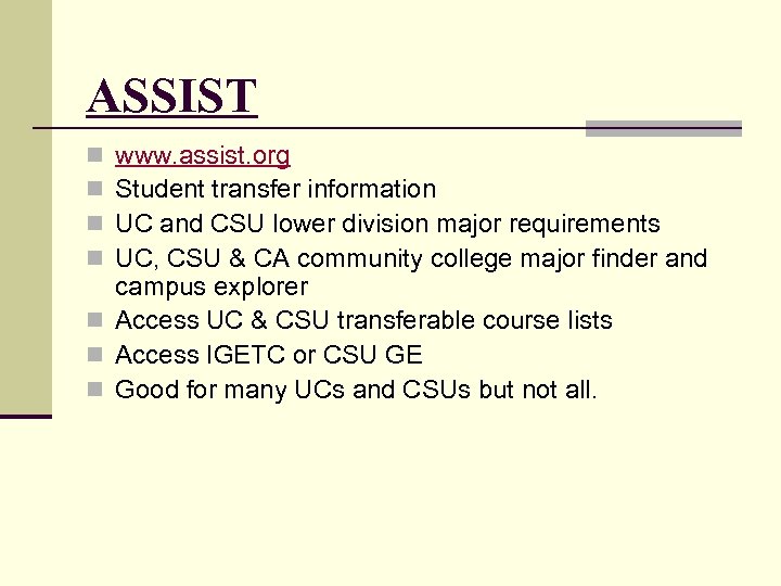 ASSIST www. assist. org Student transfer information UC and CSU lower division major requirements