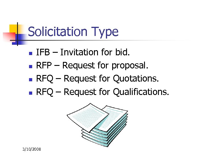 Solicitation Type n n IFB – Invitation for bid. RFP – Request for proposal.