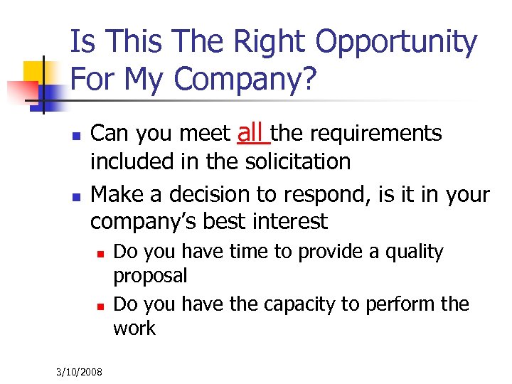 Is This The Right Opportunity For My Company? n n Can you meet all