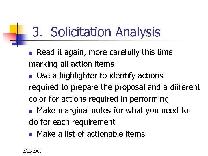 3. Solicitation Analysis Read it again, more carefully this time marking all action items