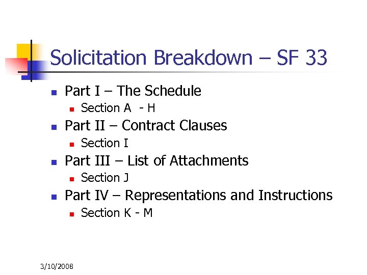 Solicitation Breakdown – SF 33 n Part I – The Schedule n n Part