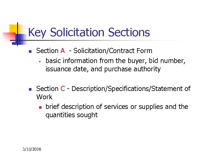 Key Solicitation Sections n n Section A - Solicitation/Contract Form § basic information from