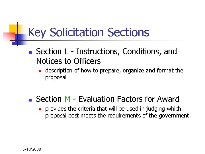 Key Solicitation Sections n Section L - Instructions, Conditions, and Notices to Officers n