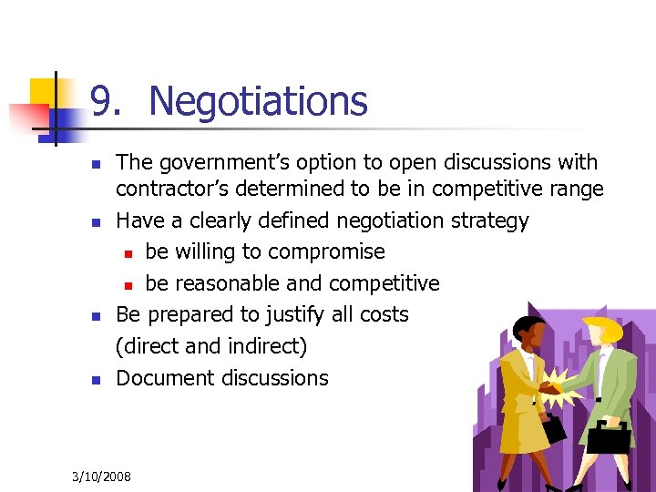 9. Negotiations n n The government’s option to open discussions with contractor’s determined to