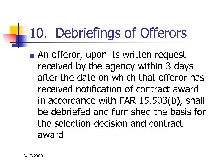 10. Debriefings of Offerors n An offeror, upon its written request received by the