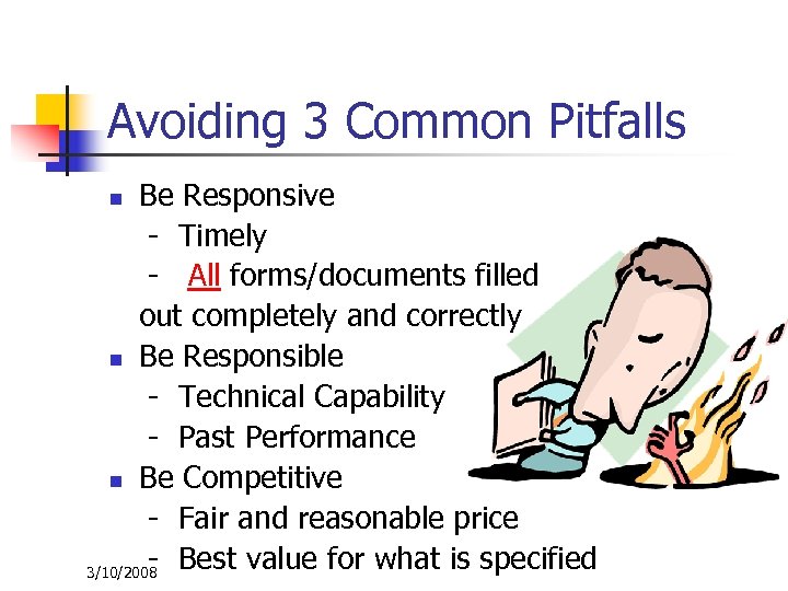 Avoiding 3 Common Pitfalls Be Responsive - Timely - All forms/documents filled out completely