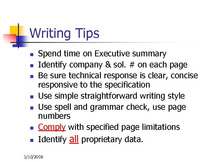 Writing Tips n n n n Spend time on Executive summary Identify company &