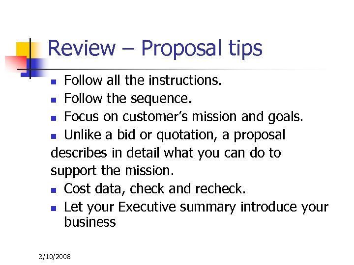 Review – Proposal tips Follow all the instructions. n Follow the sequence. n Focus