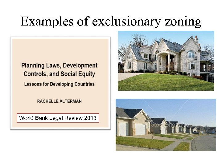 Examples of exclusionary zoning World Bank Legal Review 2013 