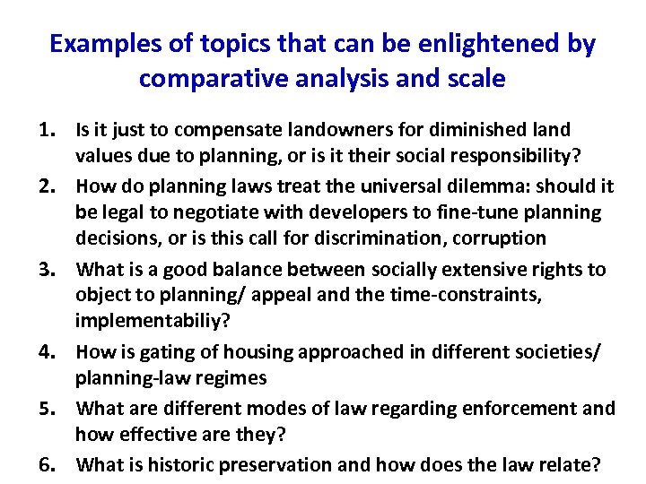 Examples of topics that can be enlightened by comparative analysis and scale 1. Is
