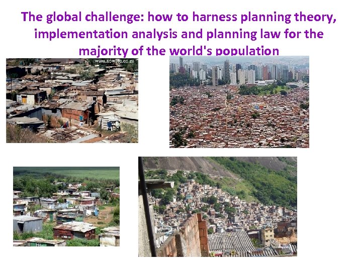 The global challenge: how to harness planning theory, implementation analysis and planning law for