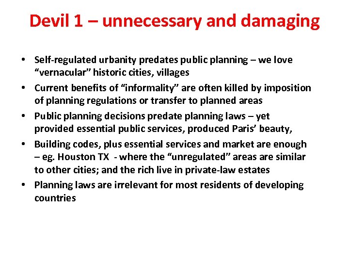Devil 1 – unnecessary and damaging • Self-regulated urbanity predates public planning – we