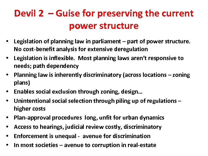 Devil 2 – Guise for preserving the current power structure • Legislation of planning