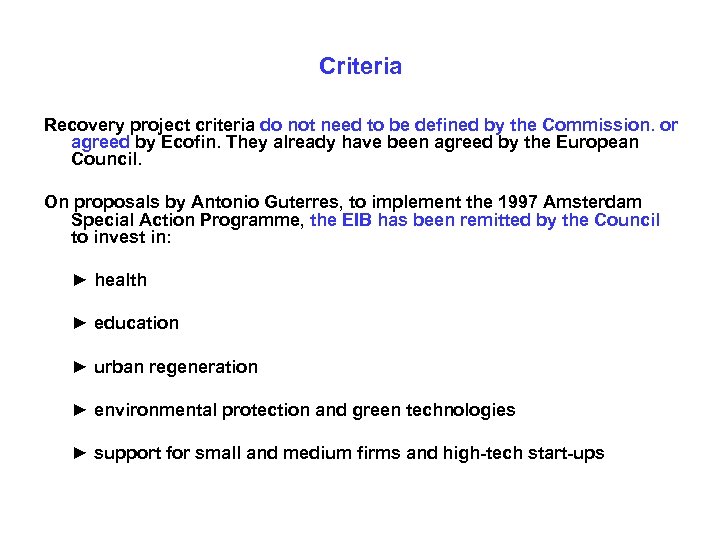 Criteria Recovery project criteria do not need to be defined by the Commission. or