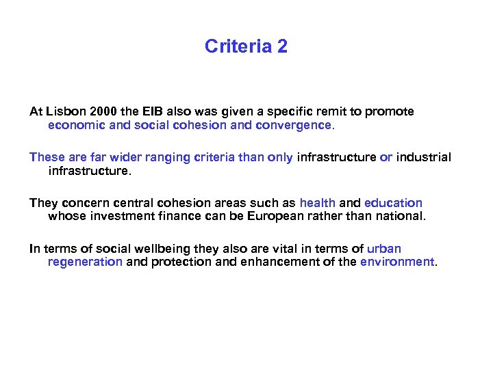 Criteria 2 At Lisbon 2000 the EIB also was given a specific remit to