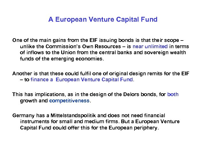 A European Venture Capital Fund One of the main gains from the EIF issuing