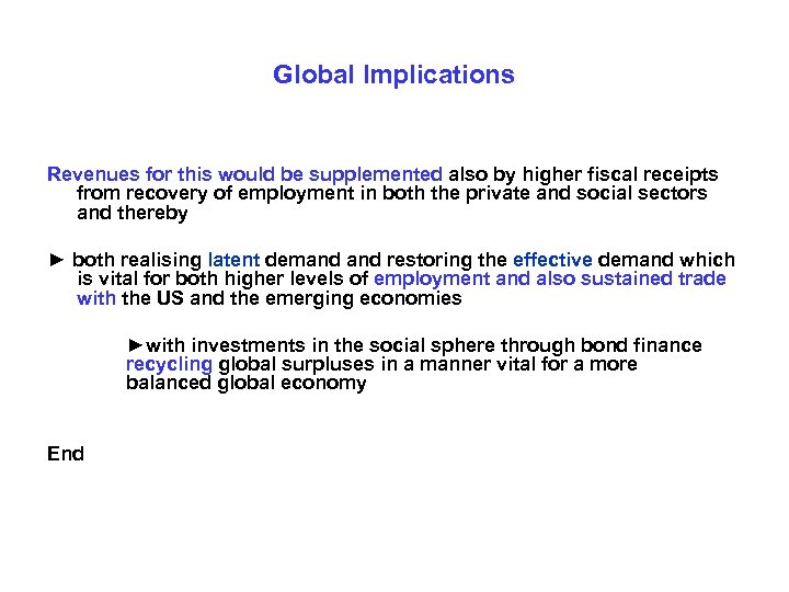 Global Implications Revenues for this would be supplemented also by higher fiscal receipts from