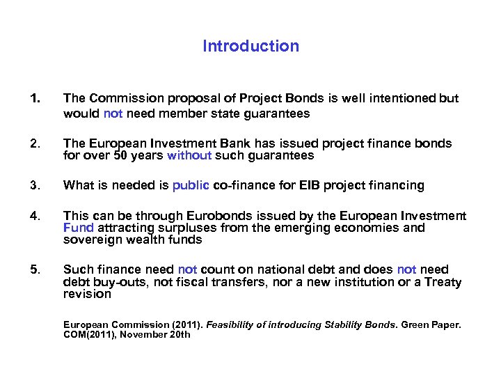 Introduction 1. The Commission proposal of Project Bonds is well intentioned but would not