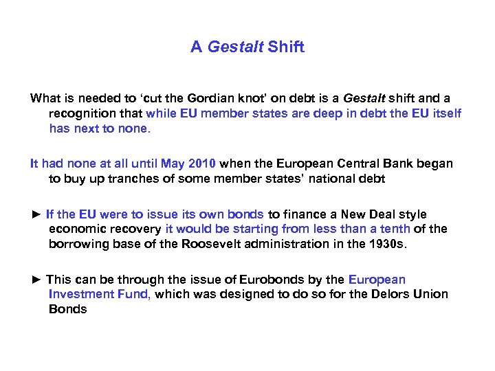 A Gestalt Shift What is needed to ‘cut the Gordian knot’ on debt is