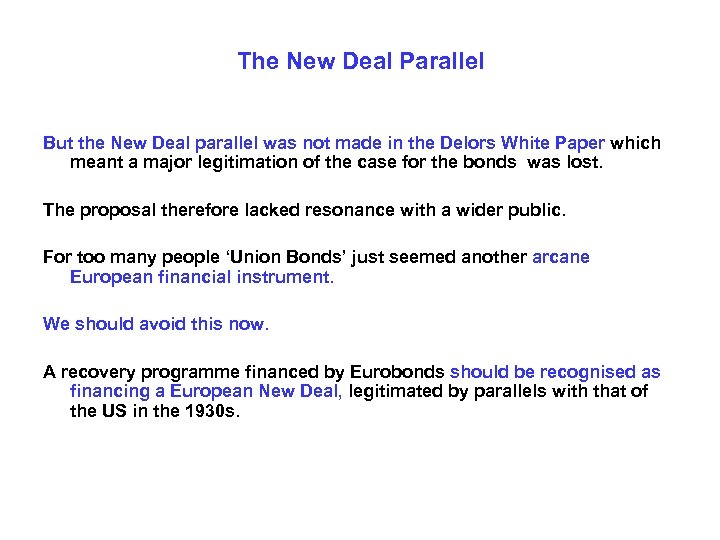 The New Deal Parallel But the New Deal parallel was not made in the