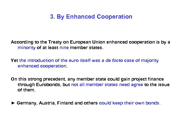 3. By Enhanced Cooperation According to the Treaty on European Union enhanced cooperation is