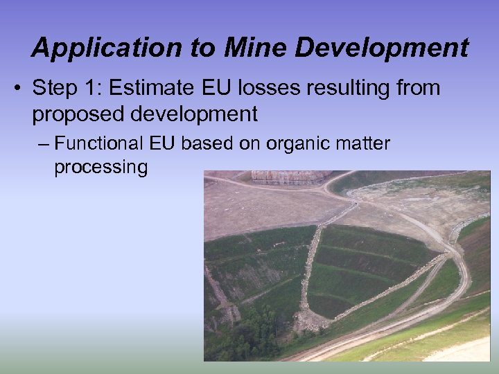 Application to Mine Development • Step 1: Estimate EU losses resulting from proposed development