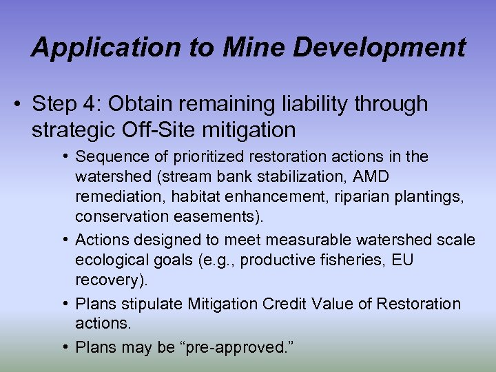Application to Mine Development • Step 4: Obtain remaining liability through strategic Off-Site mitigation