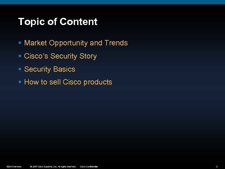 Topic of Content § Market Opportunity and Trends § Cisco’s Security Story § Security