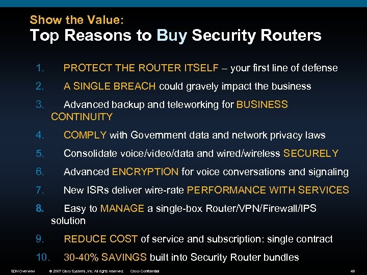 Show the Value: Top Reasons to Buy Security Routers 1. PROTECT THE ROUTER ITSELF