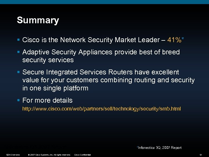 Summary § Cisco is the Network Security Market Leader – 41%* § Adaptive Security