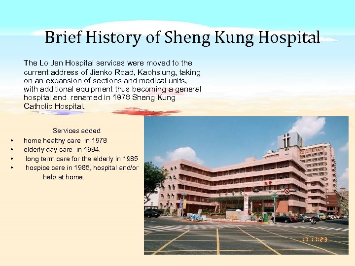 Brief History of Sheng Kung Hospital The Lo Jen Hospital services were moved to