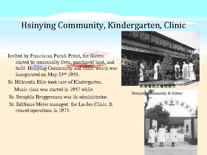 Hsinying Community, Kindergarten, Clinic Invited by Franciscan Parish Priest, the Sisters started to community