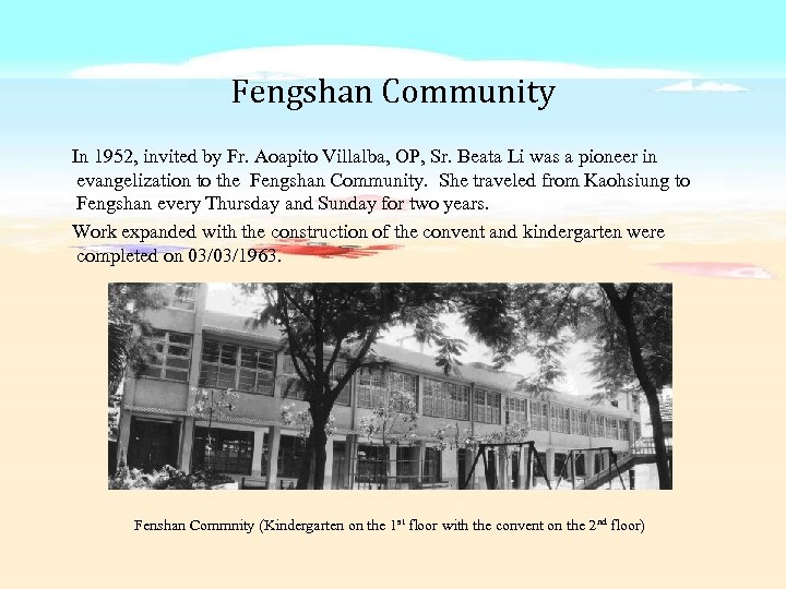 Fengshan Community In 1952, invited by Fr. Aoapito Villalba, OP, Sr. Beata Li was