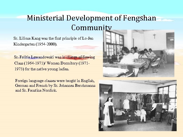 Ministerial Development of Fengshan Community Sr. Liliosa Kang was the first principle of Lo-Jen